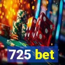 725 bet